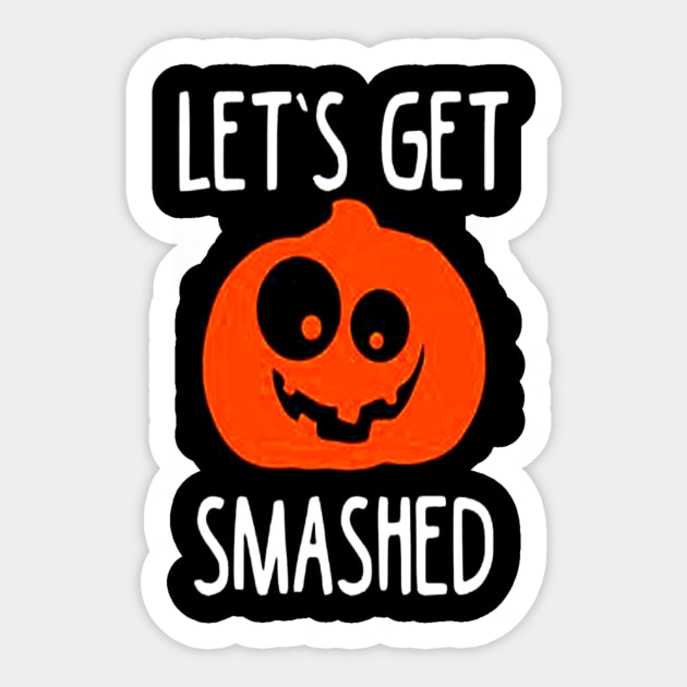 Let's Get Smashed Sticker by nicolasleonard